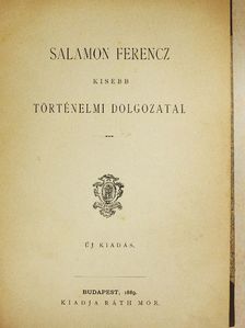 Salamon Ferencz - Salamon Ferencz kisebb történelmi dolgozatai [antikvár]