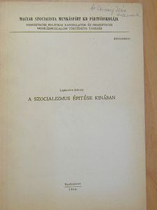 Lipkovics Károly - A szocializmus épitése Kinában [antikvár]