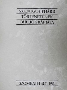 Szentgotthárd történetének bibliográfiája [antikvár]