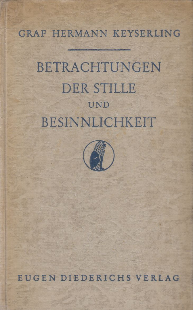 Graf Hermann Keyserling - Betrachtungen der Stille und Besinnlichkeit [antikvár]