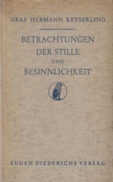 Graf Hermann Keyserling - Betrachtungen der Stille und Besinnlichkeit [antikvár]
