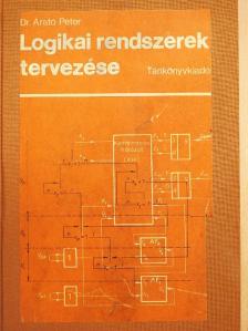 Dr. Arató Péter - Logikai rendszerek tervezése [antikvár]