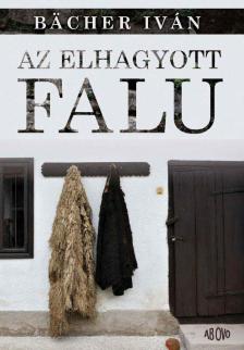 BACHER IVÁN - Az elhagyott falu [antikvár]