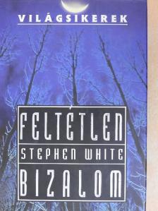 Stephen White - Feltétlen bizalom [antikvár]