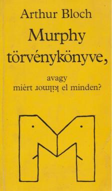 ARTHUR BLOCH - Murphy törvénykönyve [antikvár]