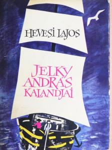 Hevesi Lajos - Jelky András kalandjai [antikvár]