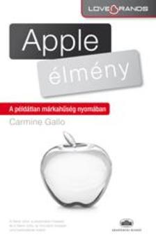 Carmine Gallo - Az Apple-élmény