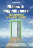 Gyula Hetei - Elképesztő, hogy mik vannak! [eKönyv: epub, mobi]