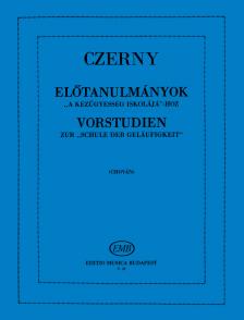 CZERNY, CARL - ELŐTANULMÁNYOK "A KÉZÜGYESSÉG ISKOLÁJÁ"-HOZ OP.23 (CHOVÁN KÁLMÁN)