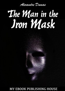 Alexandre DUMAS - The Man in the Iron Mask [eKönyv: epub, mobi]