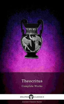 Theocritus - Delphi Complete Works of Theocritus (Illustrated) [eKönyv: epub, mobi]