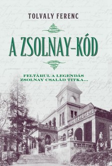 Tolvaly Ferenc - A Zsolnay-kód [eKönyv: epub, mobi]