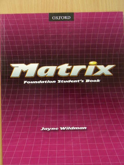 Jayne Wildman - Matrix - Foundation Student's Book [antikvár]