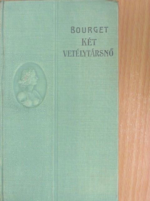 Bourget Pál - A vetélytársnők [antikvár]
