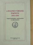 Dr. Csillik Bertalan - A Dugonics Társaság évkönyve 1993-1995 [antikvár]