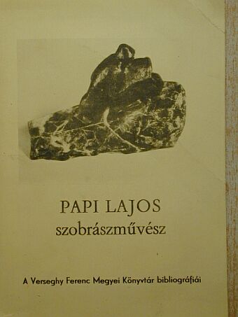 Papi Lajos szobrászművész bibliográfiája [antikvár]