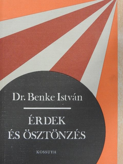 Dr. Benke István - Érdek és ösztönzés [antikvár]