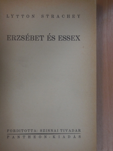 Lytton Strachey - Erzsébet és Essex [antikvár]