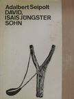 Adalbert Seipolt - David, Isais jüngster Sohn [antikvár]