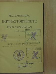 Dr. Karácsonyi János - Magyarország egyháztörténete főbb vonásaiban [antikvár]
