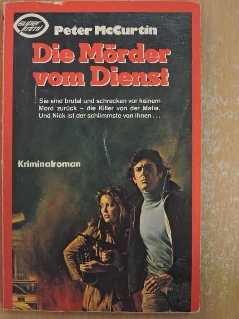 Peter McCurtin - Die Mörder vom Dienst [antikvár]