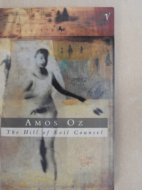 Amos Oz - The Hill of Evil Counsel [antikvár]