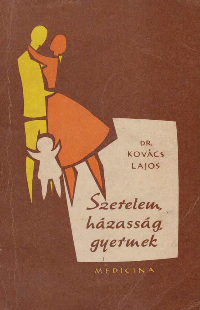 Dr. Kovács Lajos - Szerelem, házasság, gyermek [antikvár]