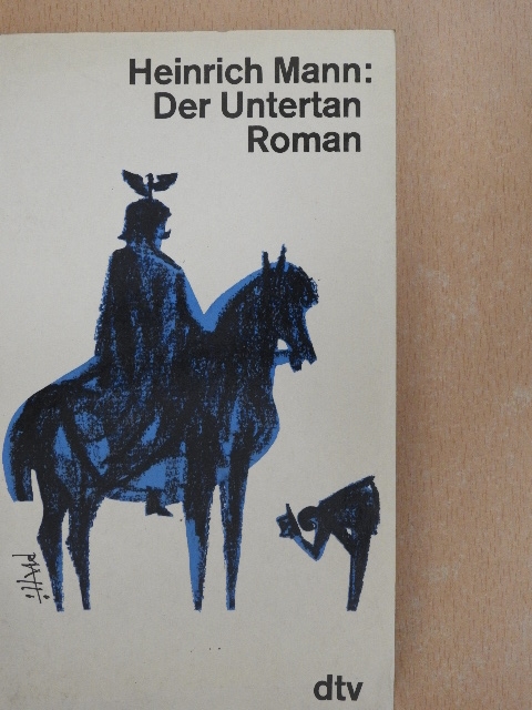 Heinrich Mann - Der Untertan [antikvár]