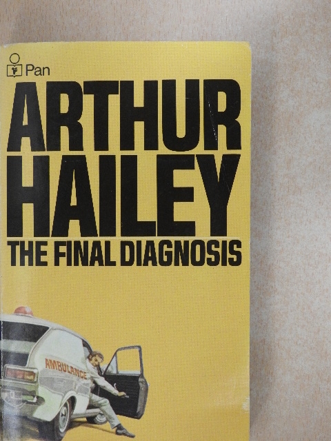 Arthur Hailey - The final diagnosis [antikvár]