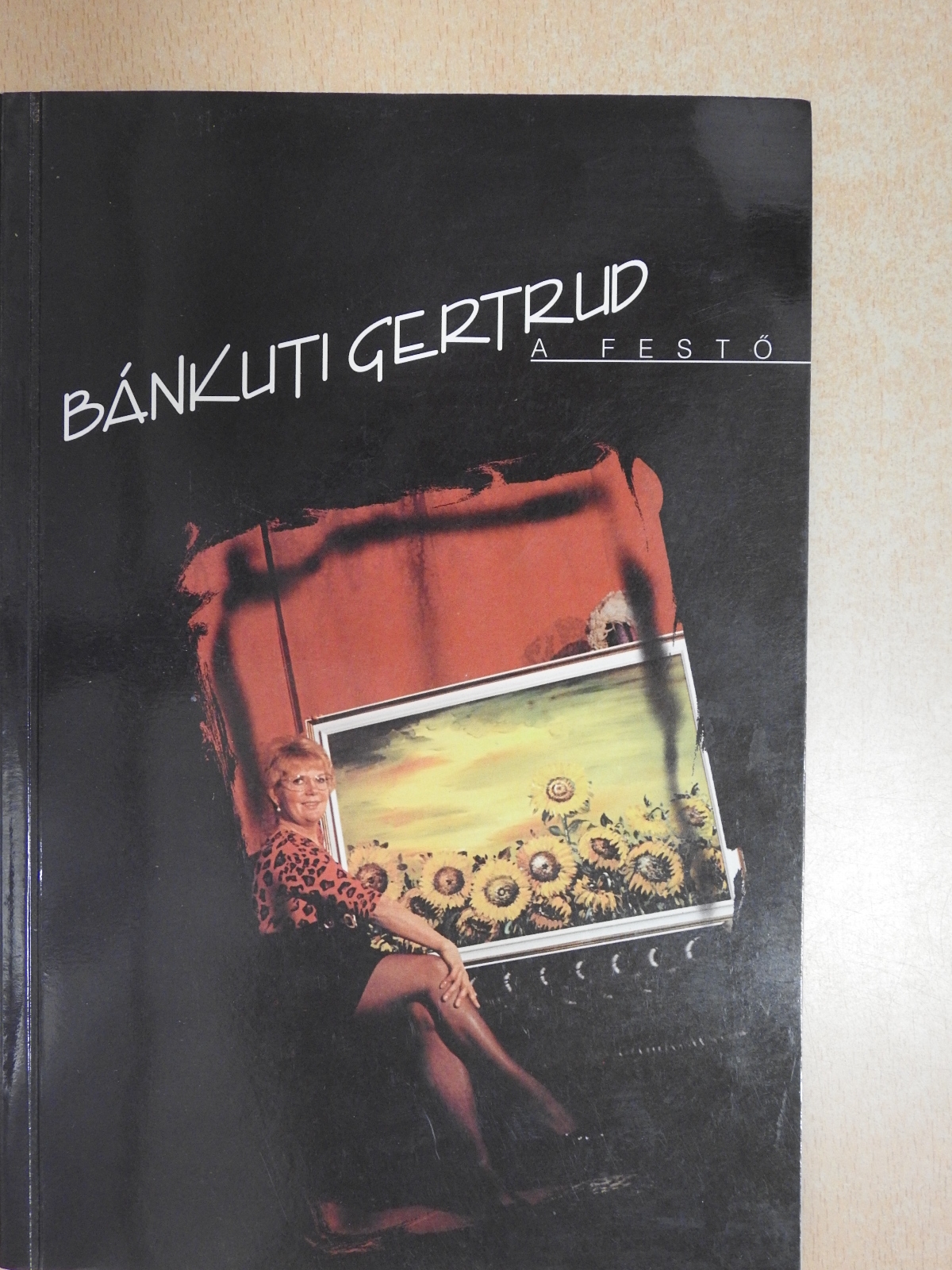 Bánkuti Gertrud, a festő (dedikált példány) [antikvár]