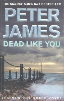 Peter James - Dead Like You [antikvár]