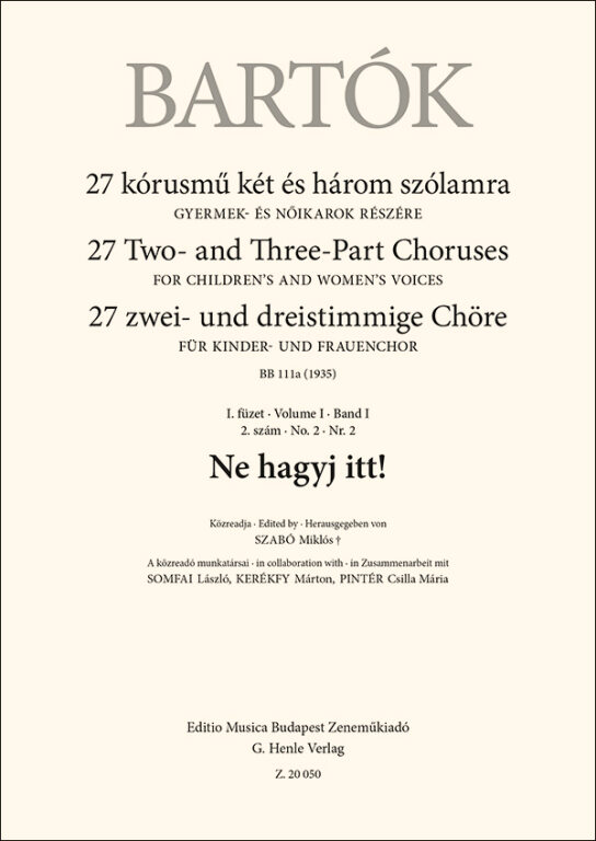 BARTÓK - 27 KÓRUSMŰ KÉT ÉS HÁROM SZÓLAMRA - I.FÜZET 2.SZÁM - NE HAGYJ ITT