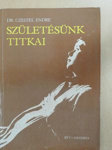 Dr. Czeizel Endre - Születésünk titkai (dedikált példány) [antikvár]