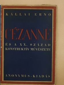 Kállai Ernő - Cézanne és a XX. század konstruktív művészete [antikvár]