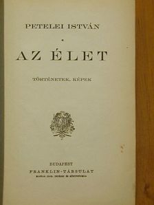 Petelei István - Az élet [antikvár]