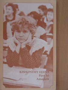 Kishonthy Edina - Piros hó/Amatőrök [antikvár]