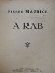Pierre Maurice - A rab [antikvár]