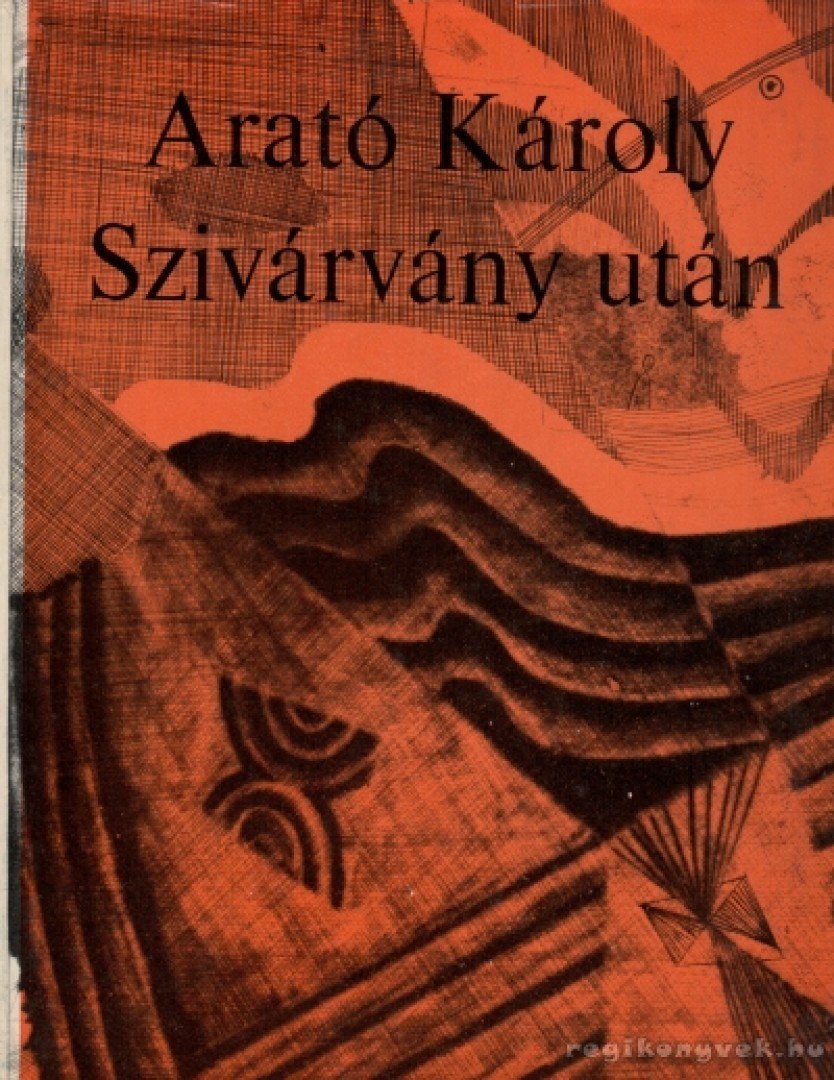 Arató Károly - Szivárvány után [antikvár]
