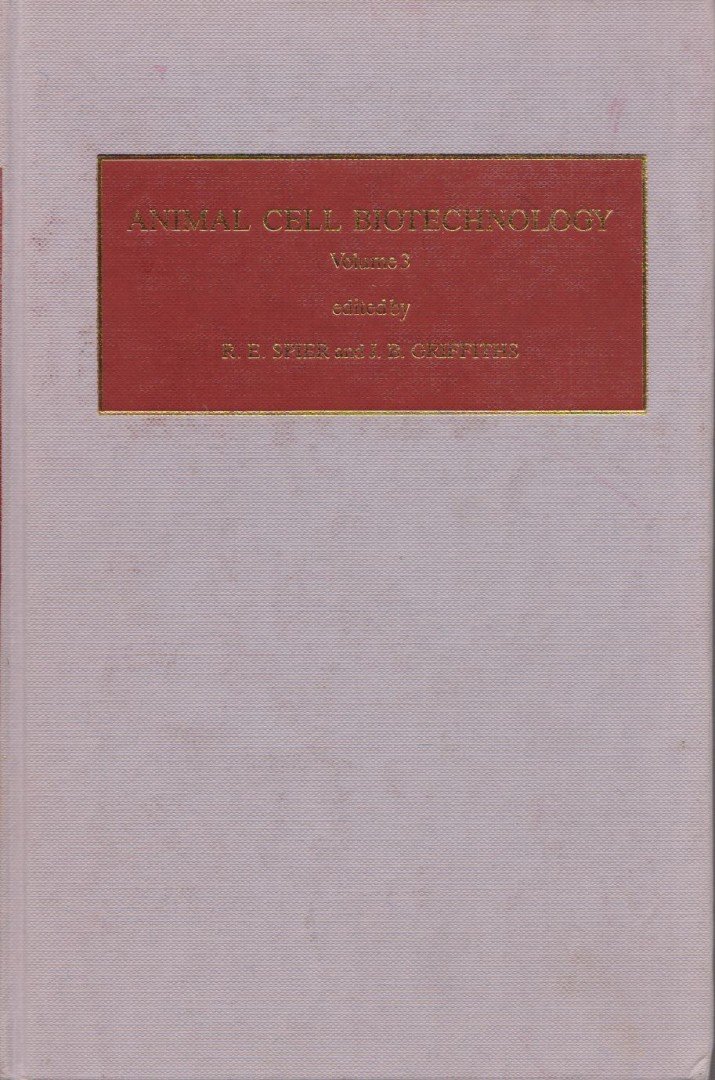R. E. Spier, J. B. Griffiths - Animal Cell Biotechnology III. [antikvár]