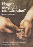 Walter A. Henrichsen - Hogyan neveljünk tanítványokat? [antikvár]