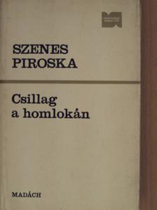 Szenes Piroska - Csillag a homlokán [antikvár]