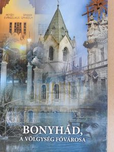 Bonyhád, a Völgység fővárosa [antikvár]