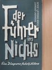 Edith Eucken-Erdsiek - Der Führer ins nichts [antikvár]