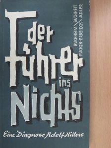 Edith Eucken-Erdsiek - Der Führer ins nichts [antikvár]