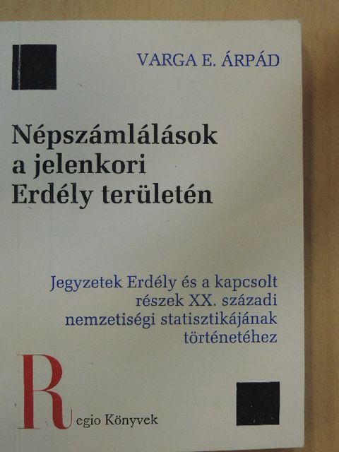 Varga E. Árpád - Népszámlálások a jelenkori Erdély területén [antikvár]