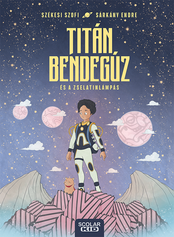 Székesi Szofi - Sárkány Endre - Titán Bendegúz és a zselatinlámpás