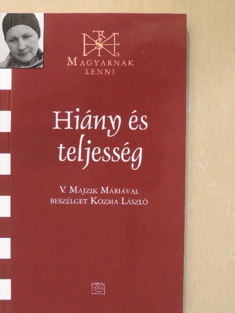 Kozma László - Hiány és teljesség [antikvár]