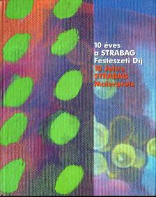 10 éves a Strabag Festészeti Díj [antikvár]