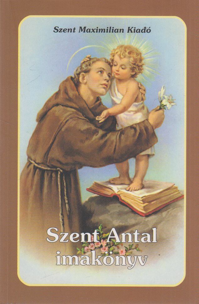 KINDELMANN GYŐZŐ - Szent Antal imakönyv [antikvár]