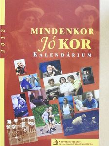 Jókai Anna - Mindenkor Jó kor Kalendárium 2012 [antikvár]